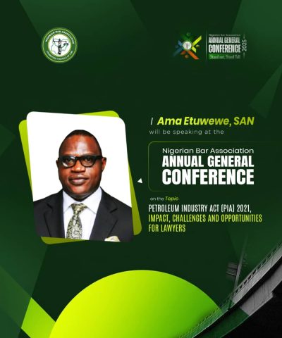 Warri-Based Silk, Ama Etuwewe, SAN, to Address Petroleum Industry Act (PIA) 2021 at NBA Annual General Conference Tuesday, 26 August 2025